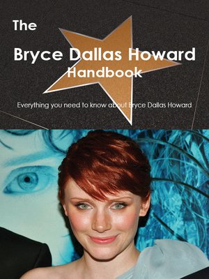 cover image of Bryce Dallas Howard Handbook - Everything you need to know about Bryce Dallas Howard 